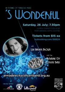 AN EVENING OF FABULOUS MUSIC  ‘S Wonderful Saturday, 26 July; 7.30pm LUMEN CHRISTI COLLEGE PERFORMING ARTS CENTRE