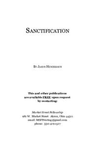 SANCTIFICATION  BY JASON HENDERSON This and other publications are available FREE upon request