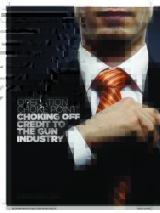 OPERATION CHOKE POINT: CHOKING OFF CREDIT TO THE GUN INDUSTRY