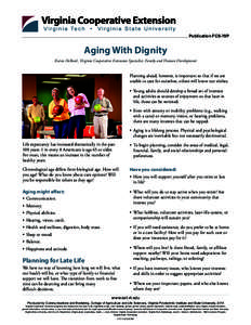 Publication FCS-70P  Aging With Dignity Karen DeBord, Virginia Cooperative Extension Specialist, Family and Human Development  Planning ahead, however, is important so that if we are