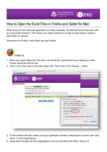 How to Open the Excel Files in Firefox and Safari for Mac When using the UQ Jobs web application on a Mac computer, the Microsoft Excel files save with an unusual file extension. This means you need to perform a couple o