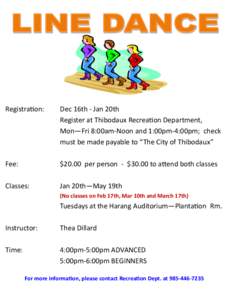 Registration:  Dec 16th - Jan 20th Register at Thibodaux Recreation Department, Mon—Fri 8:00am-Noon and 1:00pm-4:00pm; check must be made payable to “The City of Thibodaux”