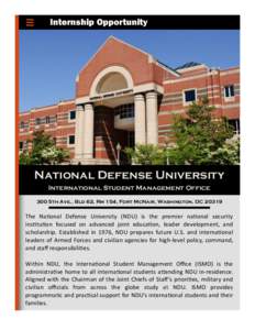 Internship Opportunity  National Defense University International Student Management Office 300 5th Ave., Bld 62, Rm 154, Fort McNair, Washington, DC 20319