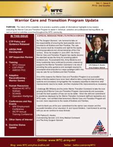 Vol. 1 - Issue 2 FY12 - 2nd Quarter Warrior Care and Transition Program Update PURPOSE: The intent of this newsletter is to provide a quarterly update of informational highlights to key leaders executing the Warrior Care