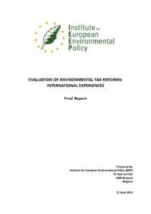 EVALUATION OF ENVIRONMENTAL TAX REFORMS: INTERNATIONAL EXPERIENCES Final Report