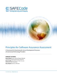Principles for Software Assurance Assessment A Framework for Examining the Secure Development Processes of Commercial Technology Providers PRIMARY AUTHORS: Shaun Gilmore, Senior Security Program Manager,