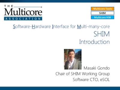 Multicore Tools SHIM Multicore HW Software-Hardware Interface for Multi-many-core