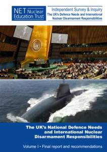 The UK’s National Defence Needs and International Nuclear Disarmament Responsibilities  Independent Survey & Inquiry Volume I • Final report and recommendations