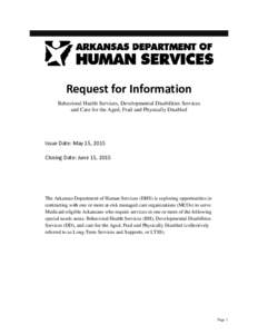 Request for Information Behavioral Health Services, Developmental Disabilities Services and Care for the Aged, Frail and Physically Disabled Issue Date: May 15, 2015 Closing Date: June 15, 2015
