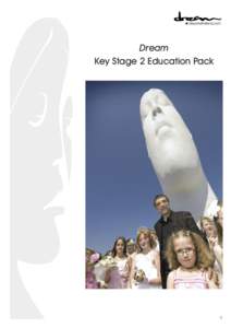 Dream Key Stage 2 Education Pack 1  Teachers’ Notes