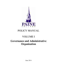 POLICY MANUAL VOLUME I Governance and Administrative Organization  June 2014