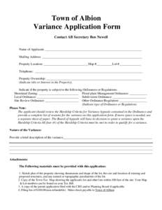 Town of Albion Variance Application Form Contact AB Secretary Ben Newell Name of Applicant: _____________________________________________________________ Mailing Address: _________________________________________________