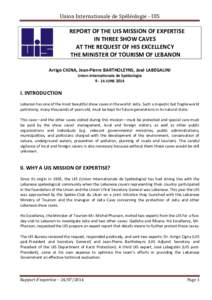 Union Internationale de Spéléologie - UIS  REPORT OF THE UIS MISSION OF EXPERTISE IN THREE SHOW CAVES AT THE REQUEST OF HIS EXCELLENCY THE MINISTER OF TOURISM OF LEBANON