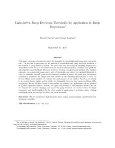 Data-driven Jump Detection Thresholds for Application in Jump Regressions∗ Robert Davies† and George Tauchen‡  September 17, 2015