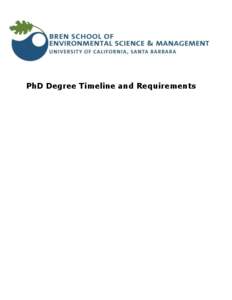 PhD Degree Timeline and Requirements  This document references University policies, procedures, etc. applicable to all graduate students, but it does not duplicate all of the information in the UCSB Graduate Division St