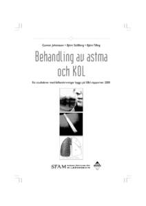 Gunnar Johansson • Björn Ställberg • Björn Tilling  Behandling av astma och KOL Ett studiebrev med fallbeskrivningar byggt på SBU-rapporten 2000
