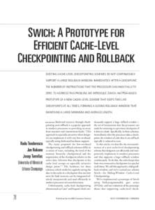 SWICH: A PROTOTYPE FOR EFFICIENT CACHE-LEVEL CHECKPOINTING AND ROLLBACK EXISTING CACHE-LEVEL CHECKPOINTING SCHEMES DO NOT CONTINUOUSLY SUPPORT A LARGE ROLLBACK WINDOW. IMMEDIATELY AFTER A CHECKPOINT, THE NUMBER OF INSTRU