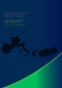 REGIONAL NETWORKING FOR ADULT LEARNING IN EUROPE - RENEWAL SOUTHERN EUROPE MEETING REPORT Lisbon, 23-24 October 2014