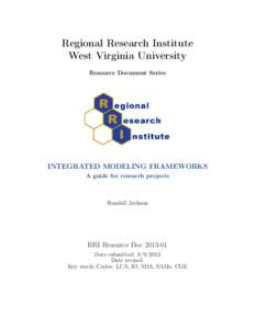 Regional Research Institute West Virginia University Resource Document Series INTEGRATED MODELING FRAMEWORKS A guide for research projects