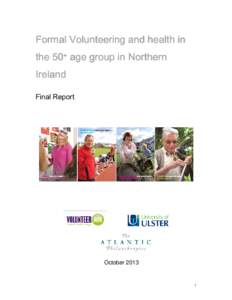Formal Volunteering and health in the 50+ age group in Northern Ireland Final Report  October 2013