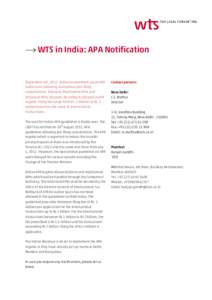 WTS in India: APA Notification  September 4th, 2012: Indian Government issues APA notification allowing anonymous pre-filing consultations; Bilateral, Multilateral APAs and Unilateral APAs allowed; No rollback allowed in