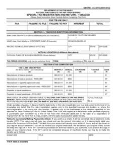 OMB NODEPARTMENT OF THE TREASURY ALCOHOL AND TOBACCO TAX AND TRADE BUREAU SPECIAL TAX REGISTRATION AND RETURN – TOBACCO (Please Read Instructions Sheet Carefully Before Completing This Form)