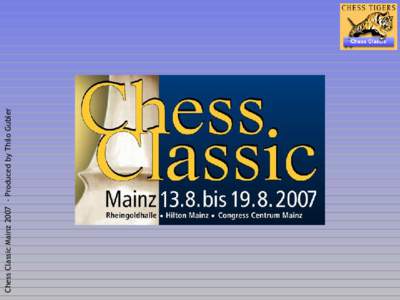 Chess Classic MainzProduced by Thilo Gubler  3. Livingston Chess960 Computer World Championship  Jonny