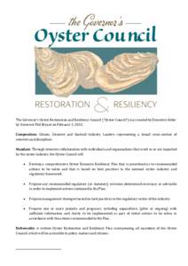 The Governor’s Oyster Restoration and Resiliency Council (“Oyster Council”) was created by Executive Order by Governor Phil Bryant on February 2, 2015. Composition: Citizen, Scientist and Seafood Industry Leaders r