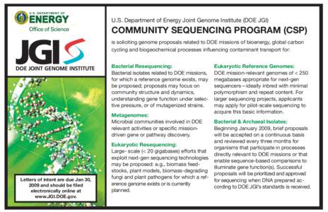 U.S. Department of Energy Joint Genome Institute (DOE JGI)  COMMUNITY SEQUENCING PROGRAM (CSP) is soliciting genome proposals related to DOE missions of bioenergy, global carbon cycling and biogeochemical processes influ