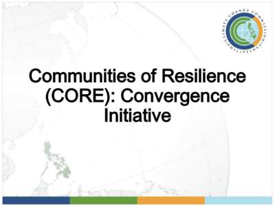 Communities of Resilience (CORE): Convergence Initiative 2