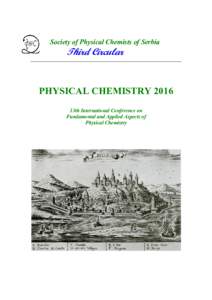 Society of Physical Chemists of Serbia  Third Circular PHYSICAL CHEMISTRY 2016 13th International Conference on