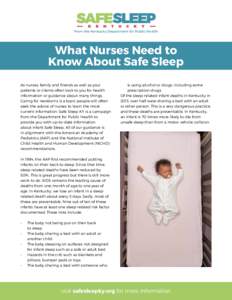 From the Kentucky Department for Public Health  What Nurses Need to Know About Safe Sleep As nurses, family and friends as well as your patients or clients often look to you for health