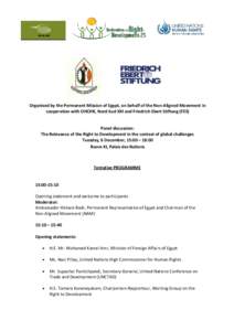 Organised by the Permanent Mission of Egypt, on behalf of the Non-Aligned Movement in cooperation with OHCHR, Nord-Sud XXI and Friedrich Ebert Stiftung (FES) Panel discussion: The Relevance of the Right to Development in