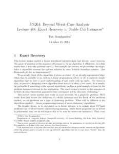 CS264: Beyond Worst-Case Analysis Lecture #8: Exact Recovery in Stable Cut Instances∗ Tim Roughgarden† October 15, 