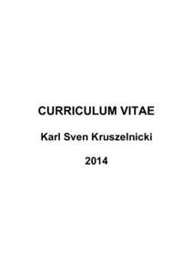 CURRICULUM VITAE Karl Sven Kruszelnicki 2014 Full Name: Karl Sven Woytek Sas Konkovitch Matthew Kruszelnicki