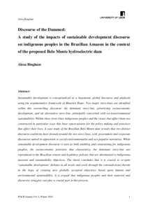 Alexa Bingham  Discourse of the Dammed: A study of the impacts of sustainable development discourse on indigenous peoples in the Brazilian Amazon in the context of the proposed Belo Monte hydroelectric dam
