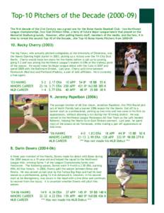 Top-10 Pitchers of the Decade[removed]The first decade of the 21st Century was a great one for the Boise Hawks Baseball Club - two Northwest League championships, four East Division titles, a bevy of future Major Leagu