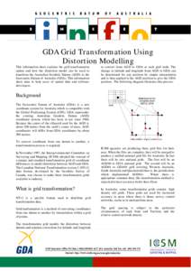 GDA Grid Transformation Using Distortion Modelling This information sheet explains the grid transformation option and how the distortion model can be used to transform the Australian Geodetic Datum (AGD) to the Geocentri