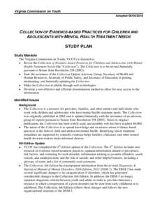 Virginia Commission on Youth AdoptedCOLLECTION OF EVIDENCE-BASED PRACTICES FOR CHILDREN AND ADOLESCENTS WITH MENTAL HEALTH TREATMENT NEEDS STUDY PLAN