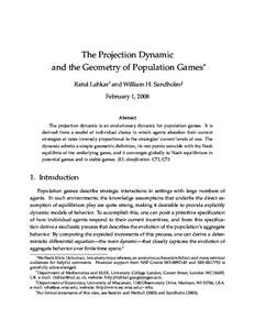 The Projection Dynamic and the Geometry of Population Games∗ Ratul Lahkar† and William H. Sandholm‡ February 1, 2008  Abstract