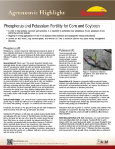    Phosphorus and Potassium Fertility for Corn and Soybean • In order to help achieve maximum yield potential, it is important to understand how phosphorus (P) and potassium (K) are utilized by corn and soybean. • S