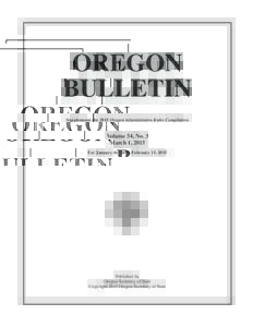OREGON BULLETIN Supplements the 2015 Oregon Administrative Rules Compilation Volume 54, No. 3 March 1, 2015