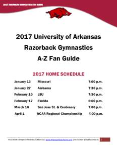 2017 ARKANSAS GYMNASTICS FAN GUIDEUniversity of Arkansas Razorback Gymnastics A-Z Fan Guide 2017 HOME SCHEDULE