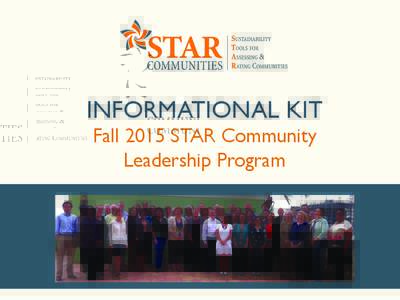INFORMATIONAL KIT Fall 2015 STAR Community Leadership Program GET STARTED