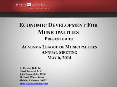 ECONOMIC DEVELOPMENT FOR MUNICIPALITIES PRESENTED TO ALABAMA LEAGUE OF MUNICIPALITIES ANNUAL MEETING MAY 6, 2014