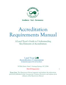 Accreditation Requirements Manual A Land Trust’s Guide to Understanding Key Elements of Accreditation  36 Phila Street, Suite 2, Saratoga Springs, NY 12866