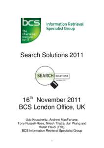 Search Solutions[removed]th 16 November 2011 BCS London Office, UK