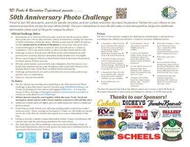ND Parks & Recreation Department presents…….  50th Anniversary Photo Challenge Travel to four ND state parks, search for specific locations, pose for a photo and enter via email, Facebook or Twitter for your chance t