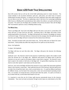 BASIC D20 FAIRY TALE SPELLCASTING Basic d20 assumes that you will use the normal D&D spellcasting system to create characters. The system detailed in this document eliminates spell slots, spell points, and other forms of
