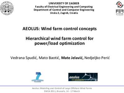 UNIVERSITY OF ZAGREB Faculty of Electrical Engineering and Computing Department of Control and Computer Engineering Unska 3, Zagreb, Croatia  AEOLUS: Wind farm control concepts